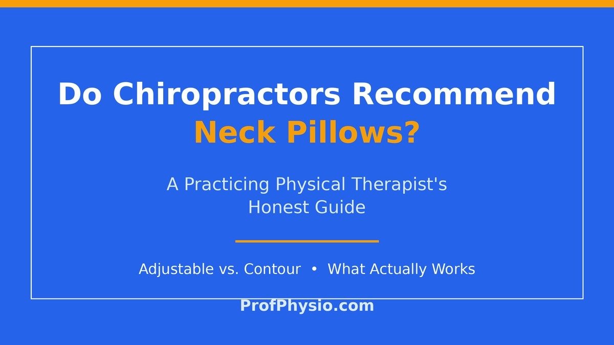 Do Chiropractors Recommend Neck Pillows? A PT's Honest Guide (2026) 1 Do chiropractors recommend neck pillows - a physical therapist's guide to cervical pillows for neck pain