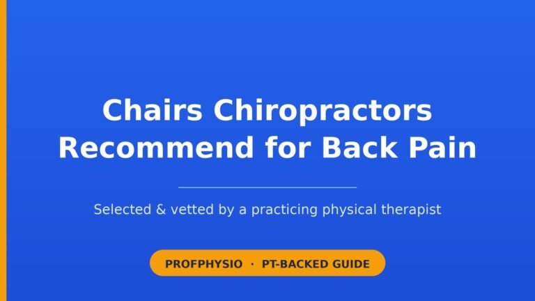 What Chairs Do Chiropractors Recommend for Back Pain? A Physical Therapist's Honest Picks 4 Chairs chiropractors recommend for back pain — PT-selected guide